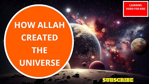 How Allah created the Universe | Learning video for Kids