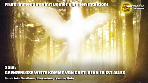 Saul - GRENZENLOSE WEITE KOMMT VON GOTT, DENN ER IST ALLES