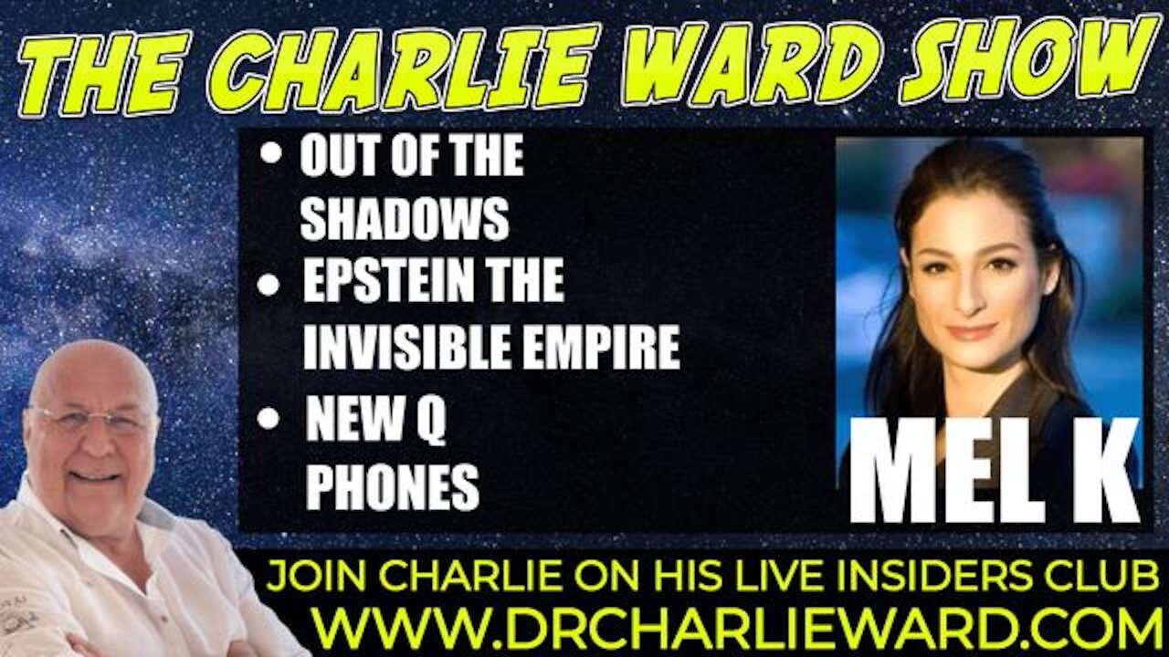 OUT OF THE SHADOW, NEW Q PHONES, EPSTEIN THE INVISIBLE EMPIRE WITH MEL K & CHARLIE WARD