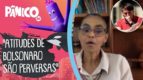 Atitudes de BOLSONARO são PERVERSAS, diz Marina Silva