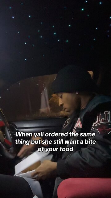 When y’all ordered the same food but she want some of yours