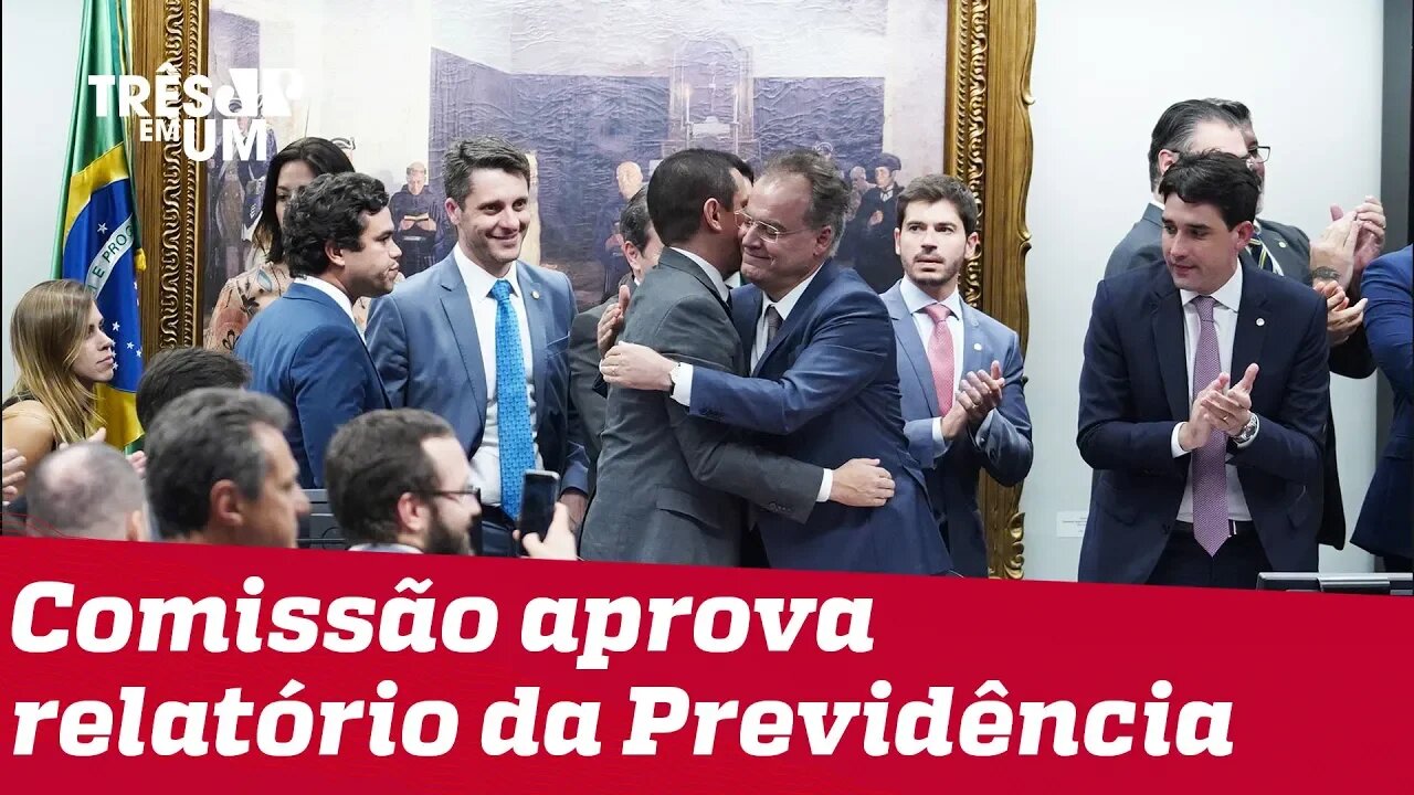 Comissão Especial aprova texto-base da reforma da Previdência