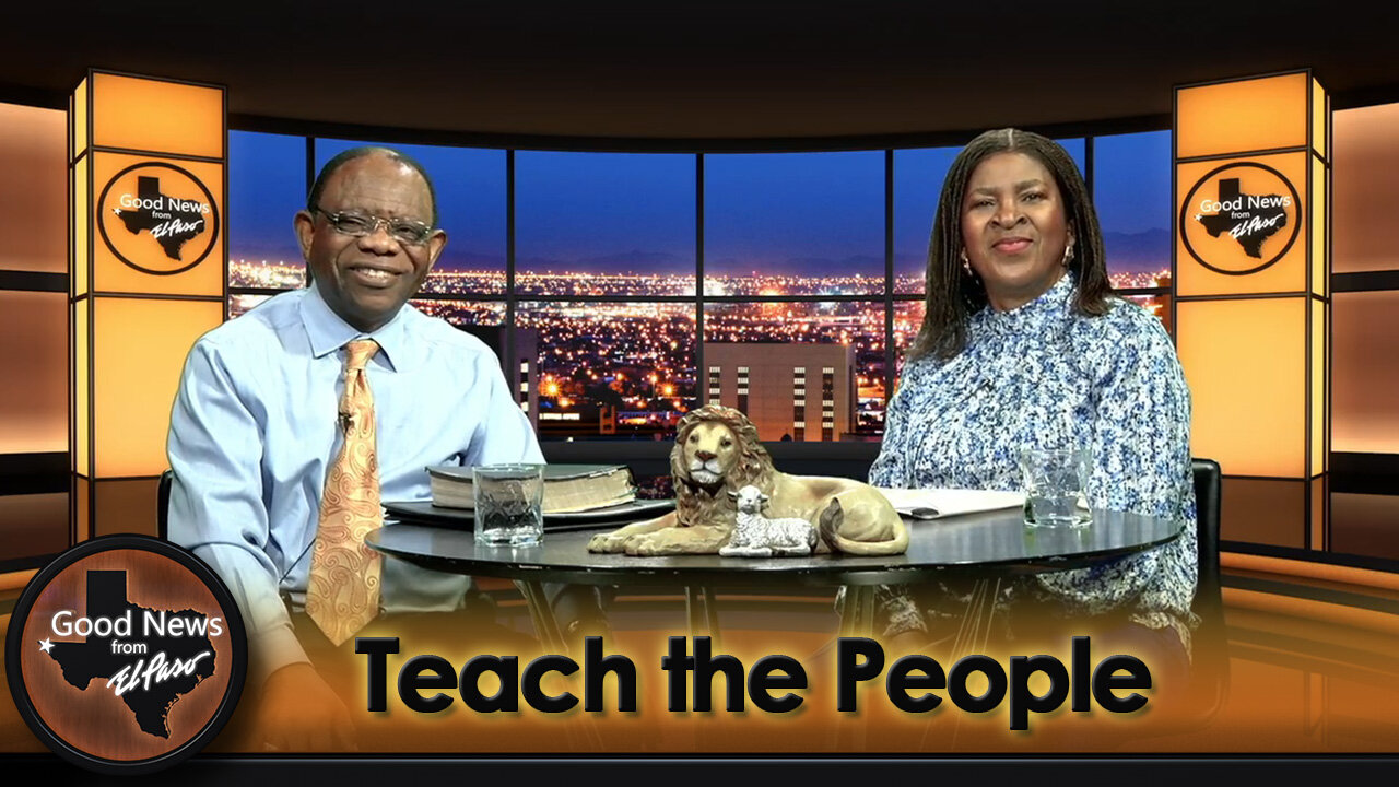 “Teach the People" Good News From El Paso (04-08-24)