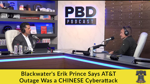 Blackwater's Erik Prince Says AT&T Outage Was a CHINESE Cyberattack