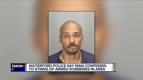 Waterford police: Man confessed to string of armed robberies