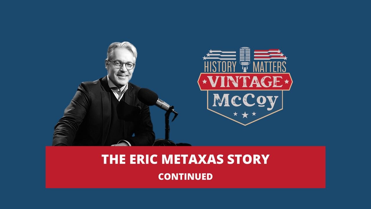The Eric Metaxas Story Continued