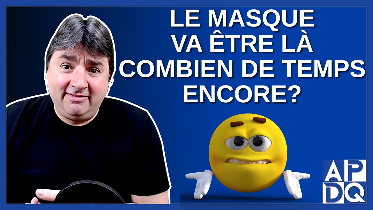 Le masque va être là combien de temps encore ?