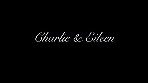 Charlie & Eileen