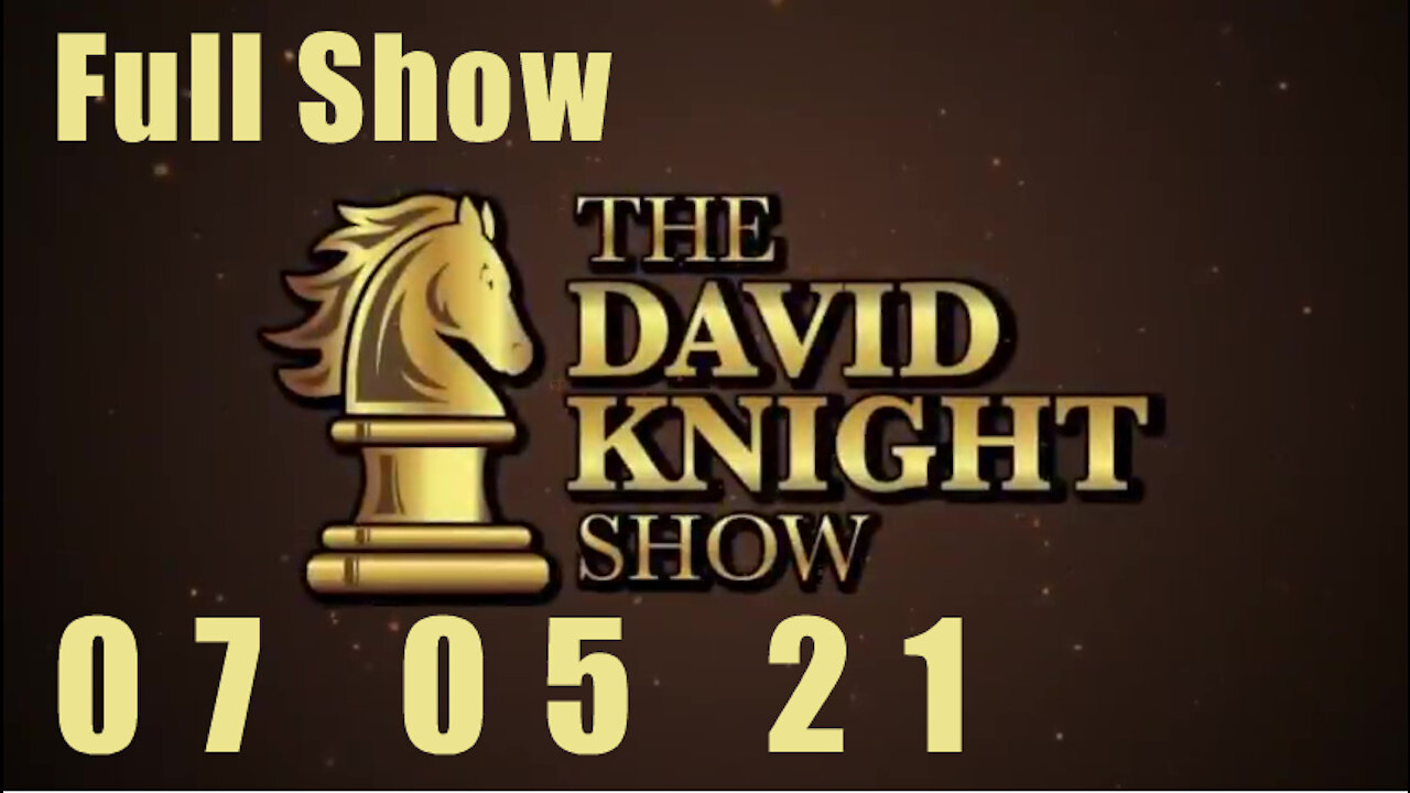 DAVID KNIGHT (Full Show) - 07_05_21 Monday