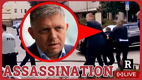 Assassination Attempt: Slovakia's Prime Minister Robert Fico Shot, On Life Support | Redacted News