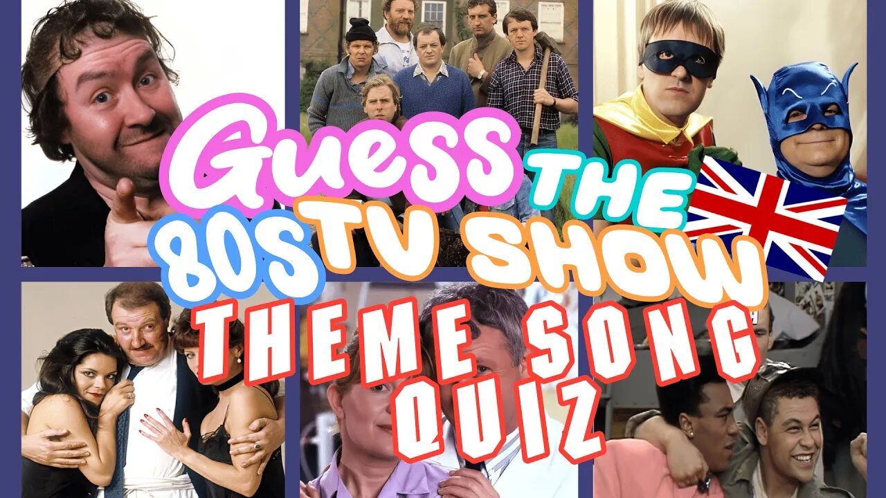 Guess The 80s British Tv Show From The Theme Song