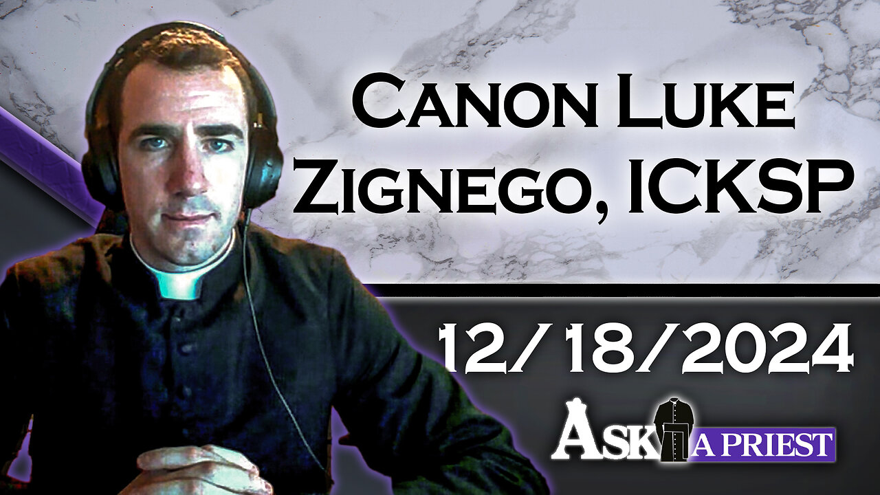 AAP Live with Canon Luke Zignego, ICKSP - 12/18/24 - Who is the Youngest Saint?