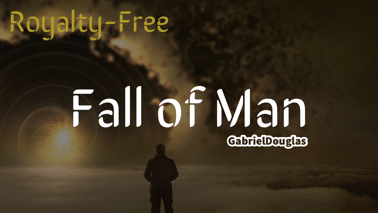 Fall of Man | Royalty-Free Music | GabrielDouglas