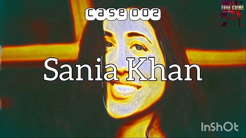 SANIA KHAN Murder