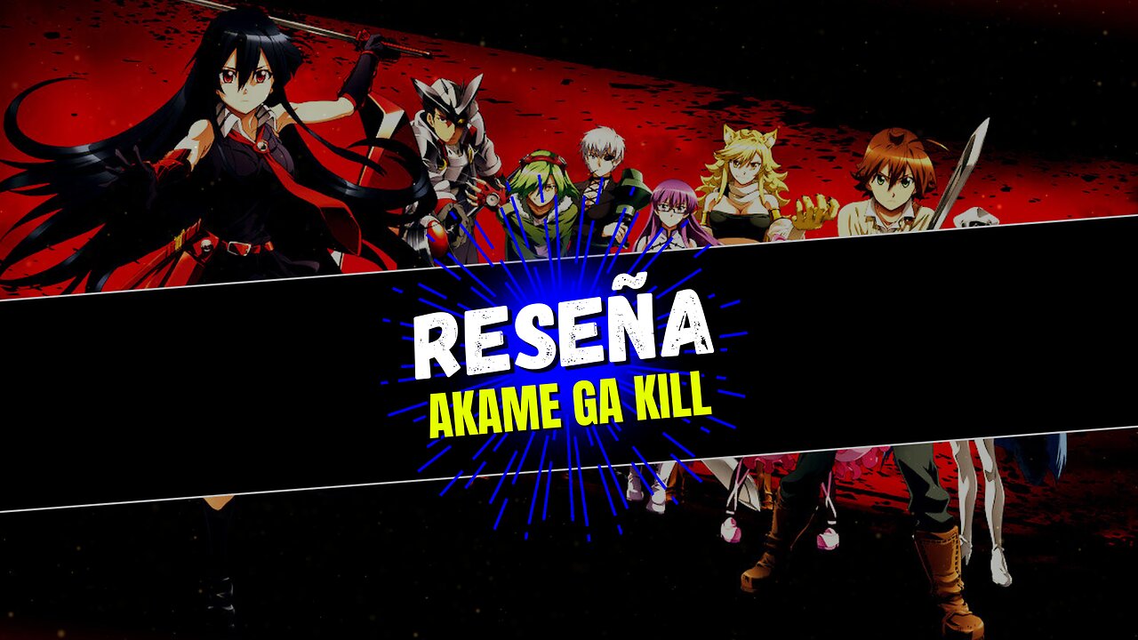 Akame ga Kill: RESEÑA del ANIME que te sumergirá en un viaje de Emociones Intensas #Anime #Reseña