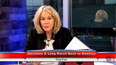 Elections & Long March Back to America | First Five 11.3.21