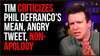 Tim Pool Criticizes Philip DeFranco's Mean Tweet, Fake Apology