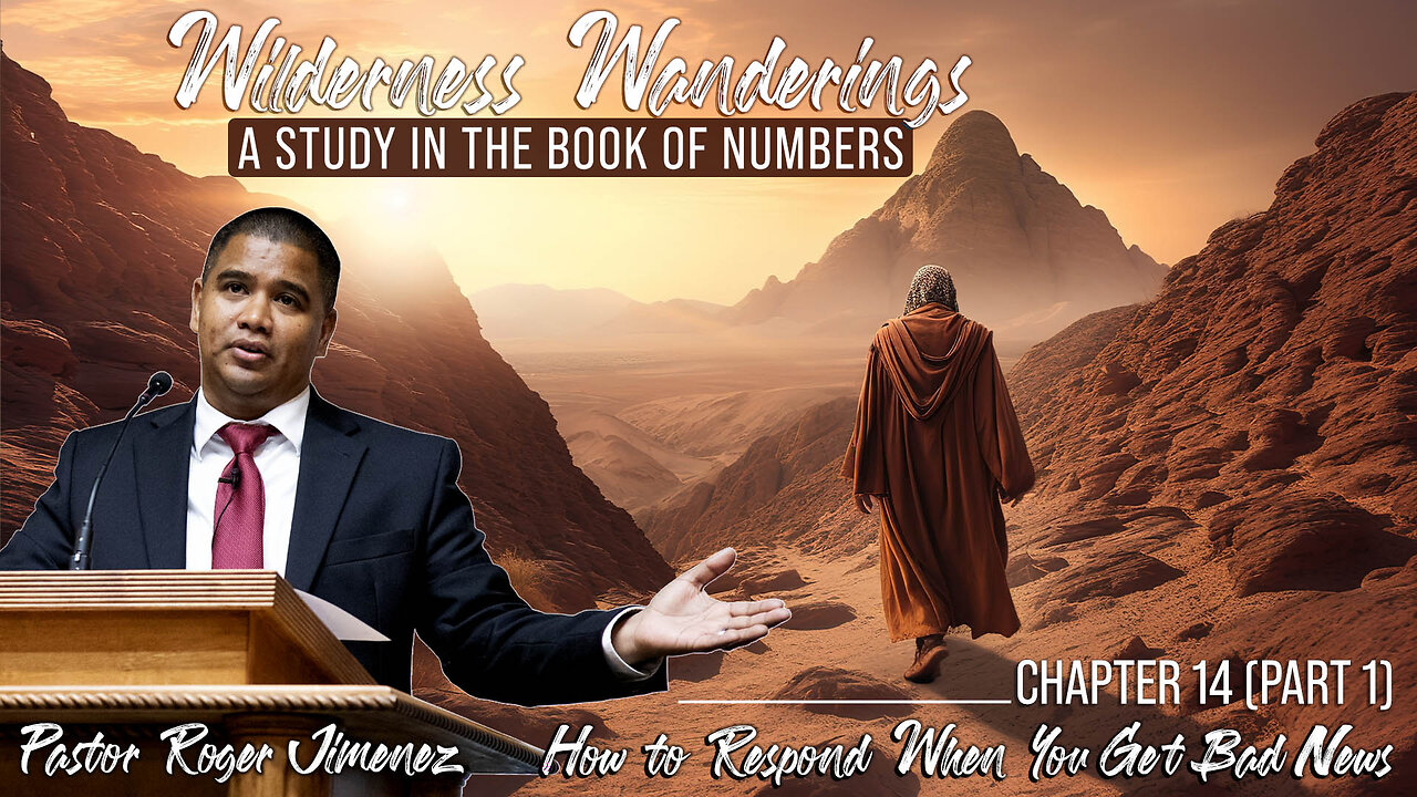 How to Respond When You Get Bad News (Numbers 14 - Part 1) | Pastor Roger Jimenez