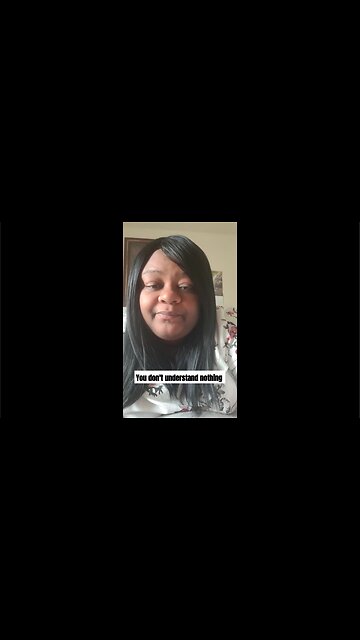 You don't understand nothing