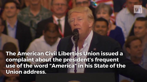 Trump Used The Word 'America' More Than 80 Times During SOTU And The ACLU Is Furious About It