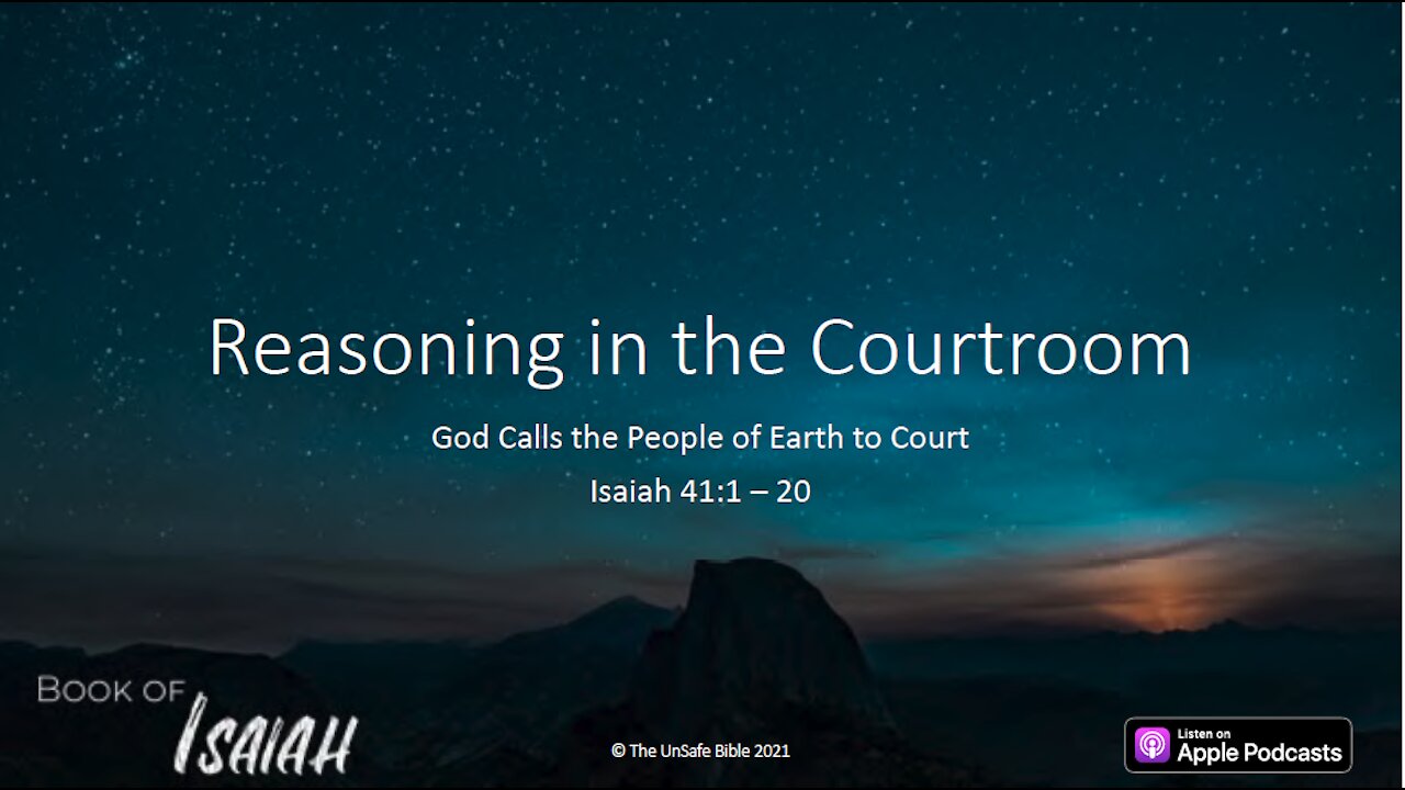 Isaiah 41:1 - 20 Reasoning in the Courtroom