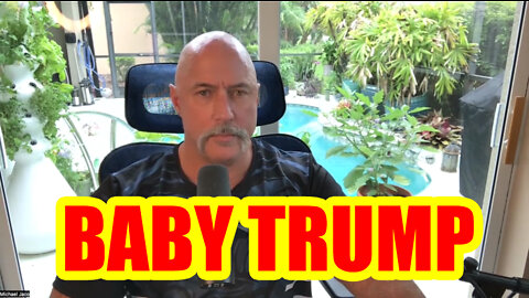 Michael Jaco Huge Intel "Baby Trump"