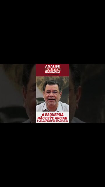 A esquerda NÃO deve apoiar o julgamento de Bolsonaro