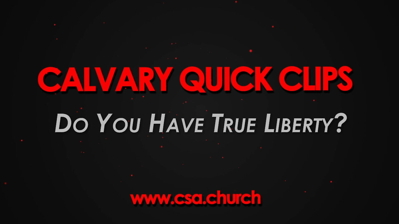 Do You Have True Liberty?