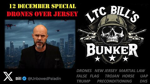 LTC Bill's Bunker | 13 Dec | Drones over Jersey