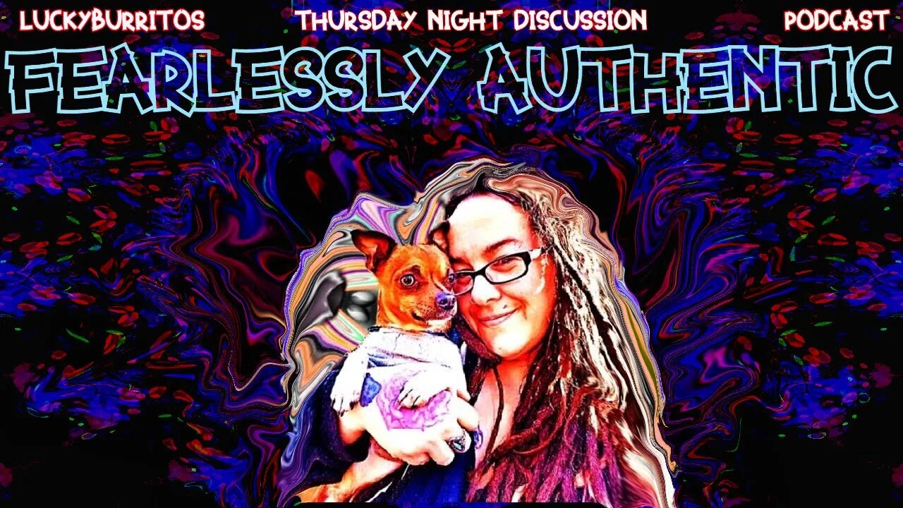 Fearlessly Authentic - Thursday Night Open Discussion