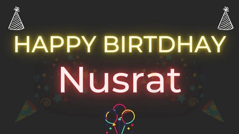 Happy Birthday to Nusrat - Birthday Wish From Birthday Bash