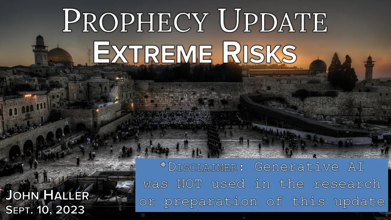 2023 09 10 John Haller's Prophecy Update "Extreme Risks"