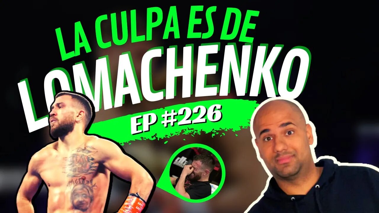 La VERDAD sobre la DERROTA de Lomachenko | EP #226