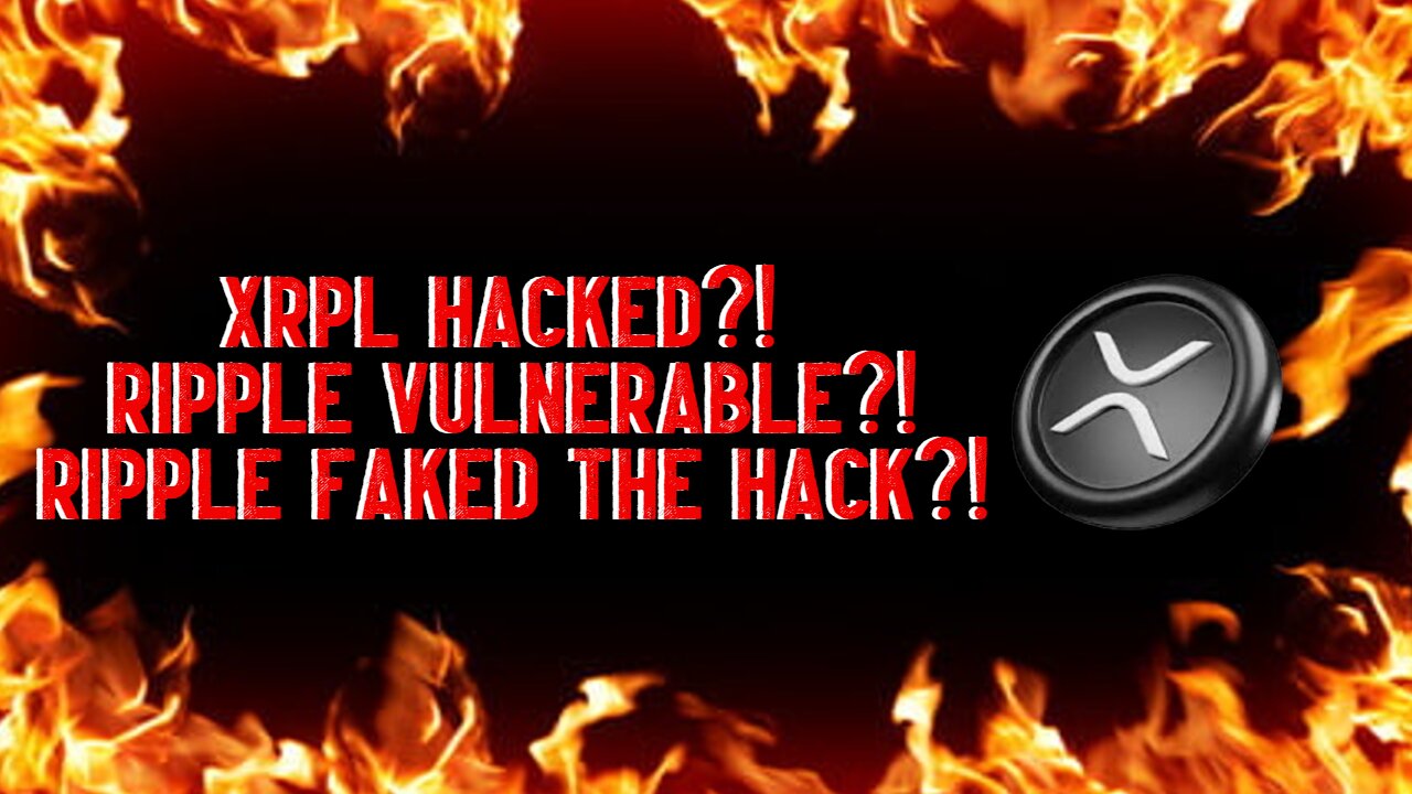 XRP HACKED?! RIPPLE VULNERABLE?! RIPPLE FAKED THE HACK?!