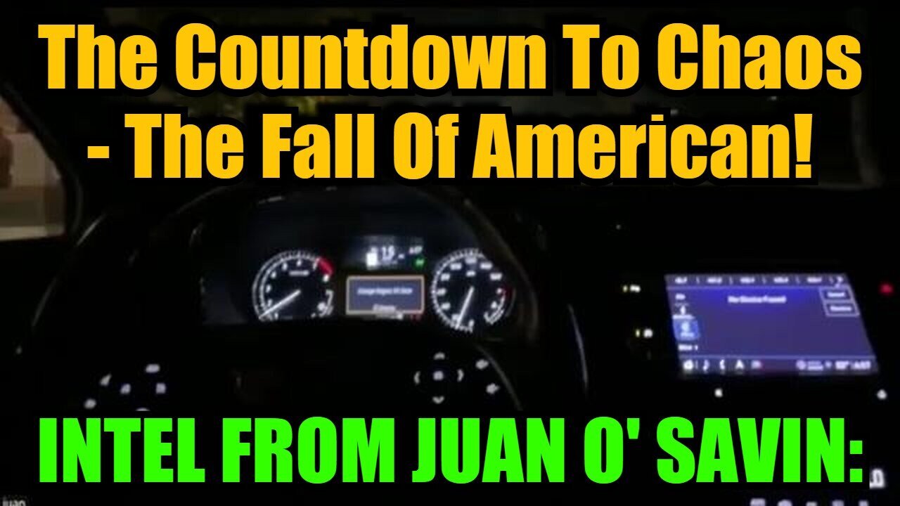 INTEL FROM JUAN O SAVIN: The Countdown To Chaos - The Fall Of American!