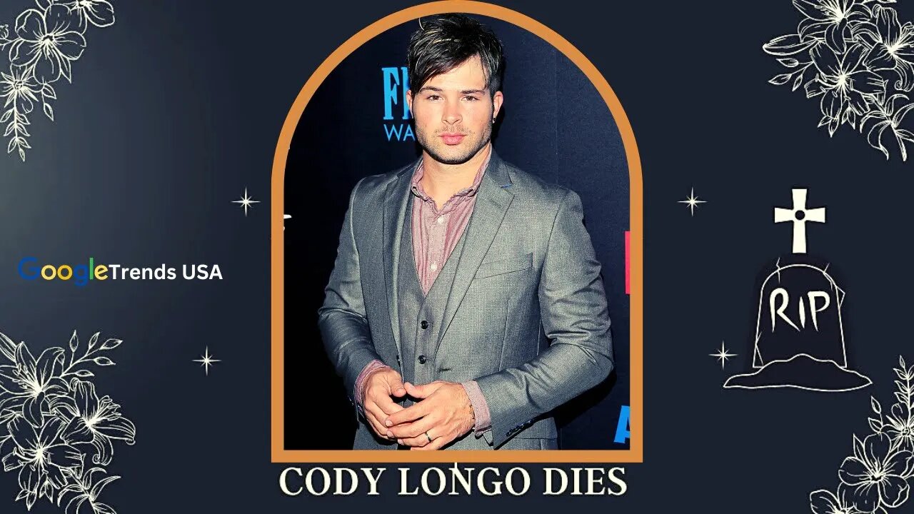 Cody Longo, Days of Our Lives Actor, Dead at 34