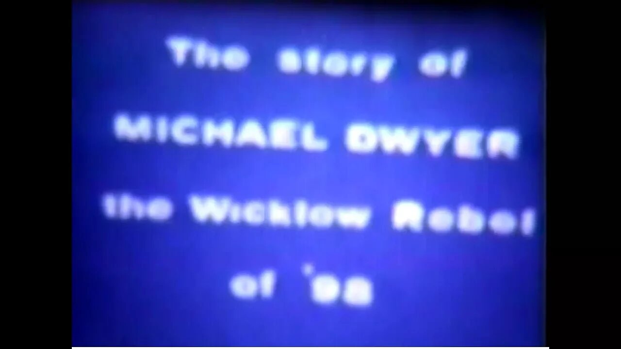 Michael Dwyer, The Wicklow Rebel Trailer