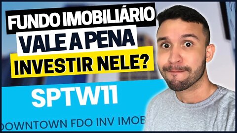 SPTW11 ANÁLISE RÁPIDA SOBRE ESSE FUNDO IMOBILIÁRIO!