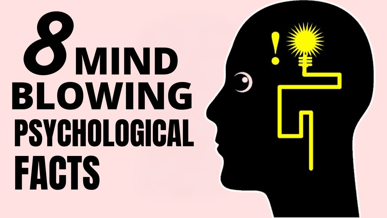8 Mind Blowing Psychological Facts