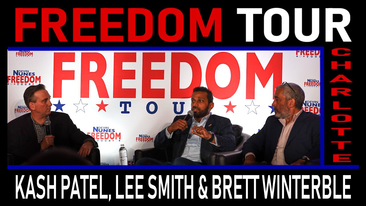 Freedom Tour Charlotte: Kash Patel, Lee Smith, and Brett Winterble