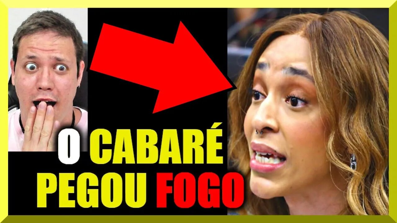 O CABARÉ PEGOU FOGO