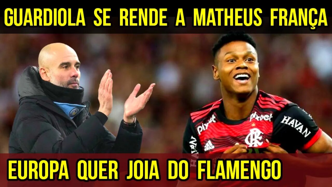 QUE LOUCURA! MATHEUS FRANÇA NO MANCHESTER CITY? GUARDIOLA PEDE JOIA DO FLAMENGO