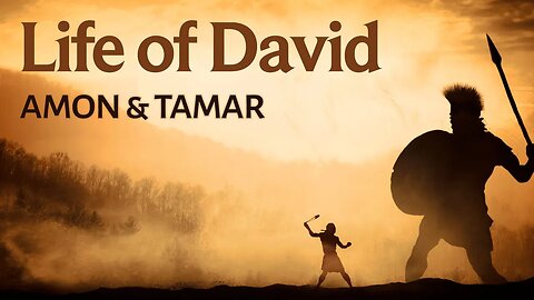 Life of David Series Part 41: Amon & Tamar #churchofchrist