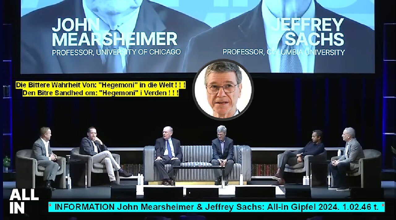 INFORMATION: John Mearsheimer og Jeffrey Sachs: All-in Gipfel. 26.09.2024. 1.05.00 t.