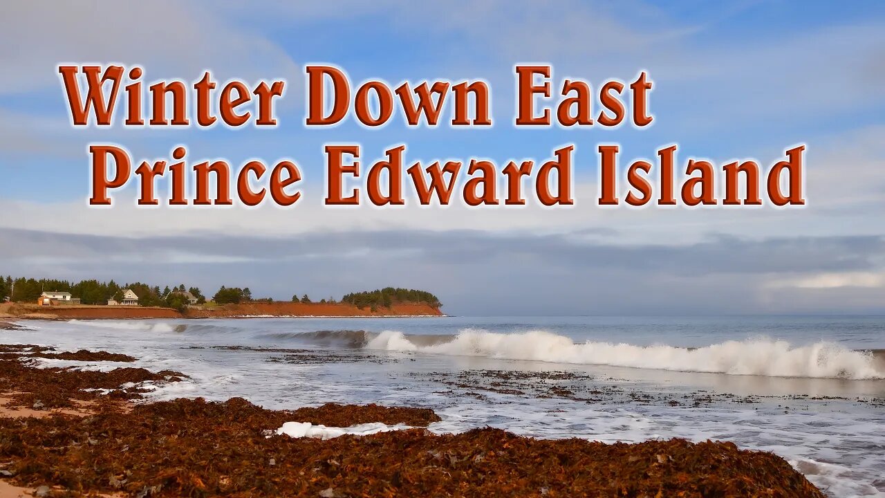 Winter Down East - PEI(Prince Edward Island)