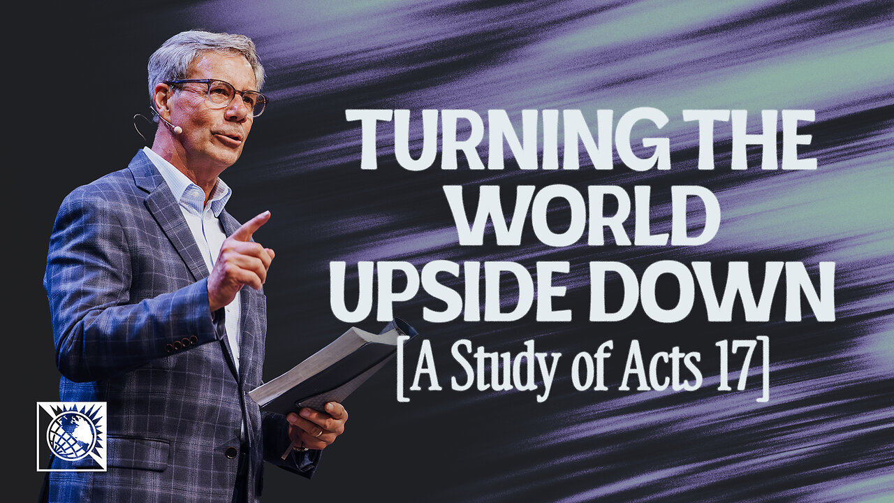 Turning the World Upside Down [A Study of Acts 17]