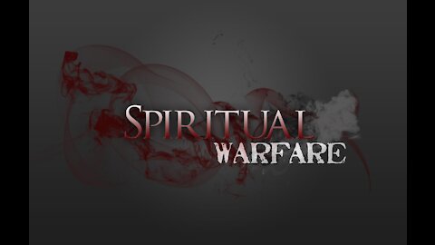 We're In A Spiritual Battle - Pt 1