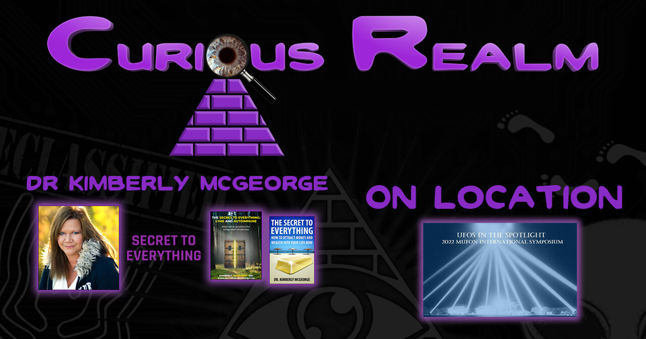 CR Ep 032: Quantum Weapons with Dr Kimberly McGeorge and MUFON Symposium 2022