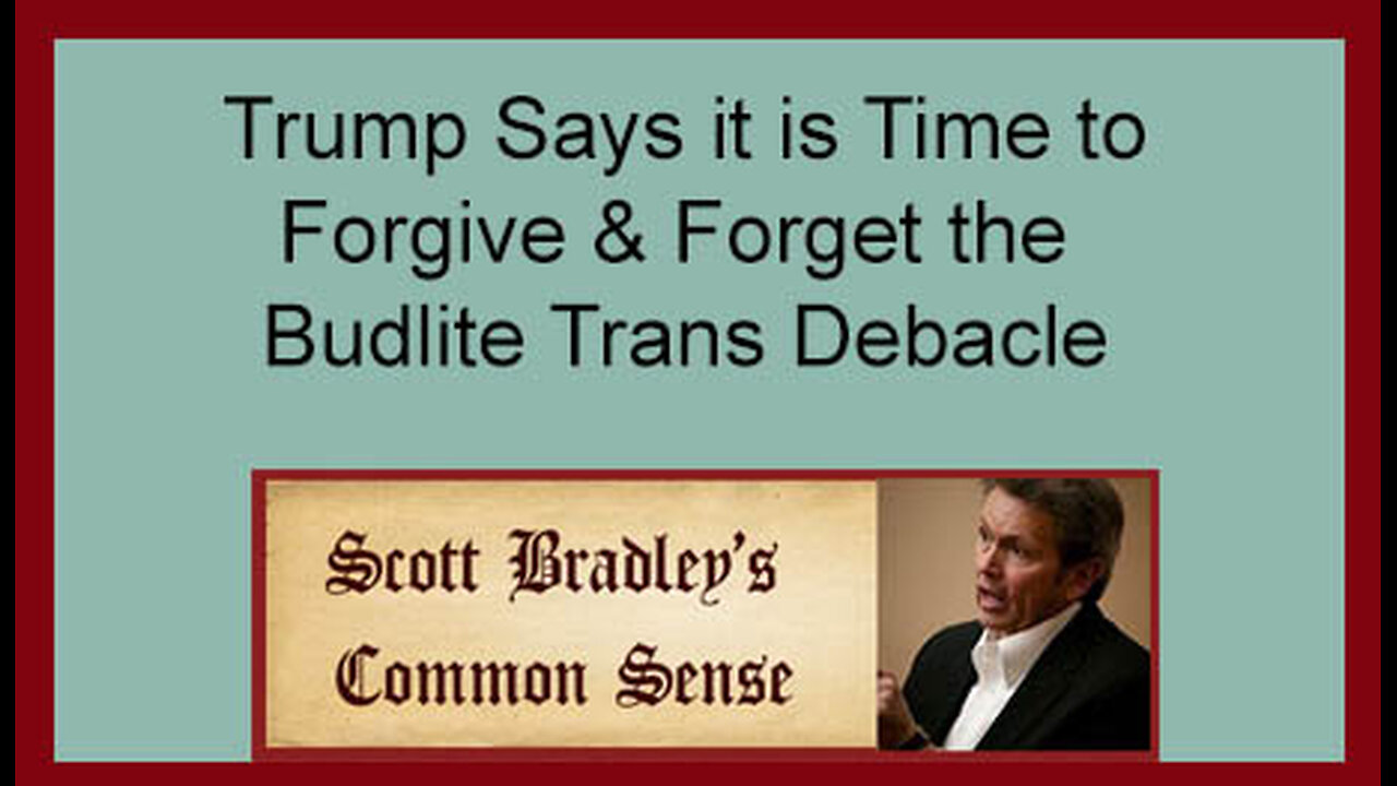 Trump Says it is Time to Forgive & Forget the Budlite Trans Debacle