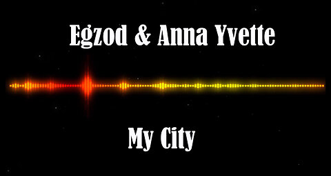 Egzod & Anna Yvette - My City